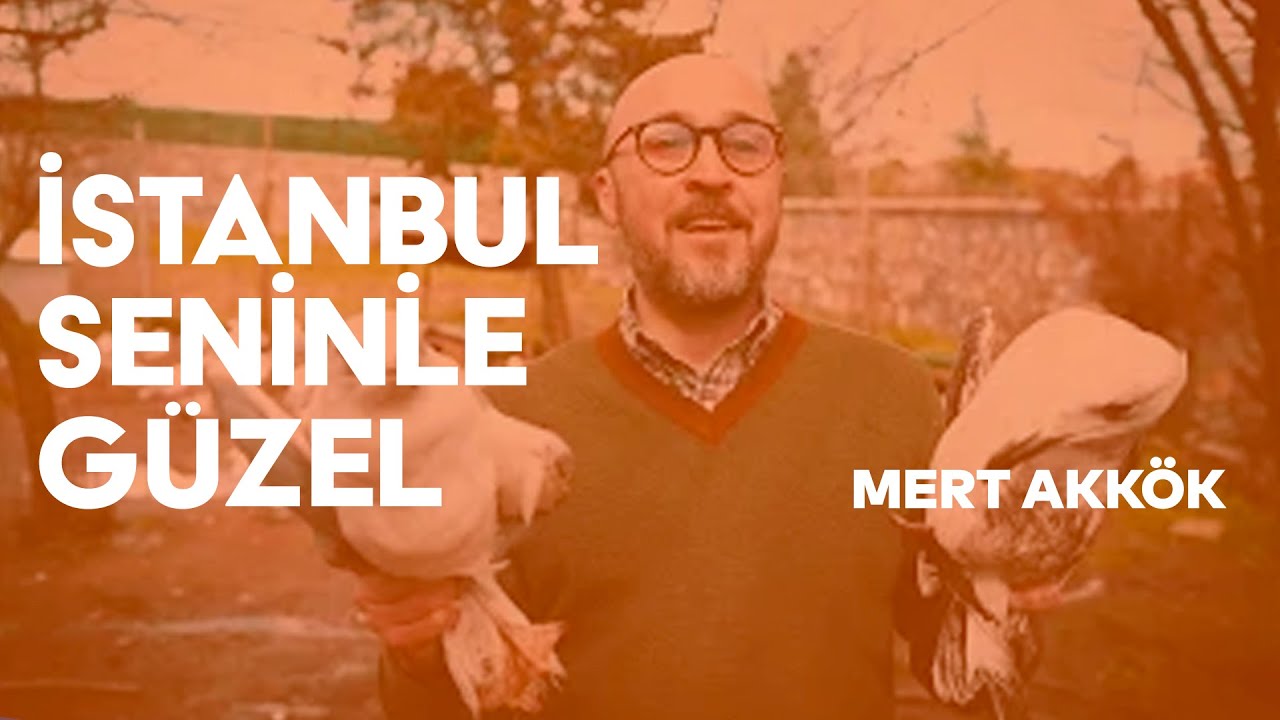 İstanbul Seninle Güzel - Mert Akkök