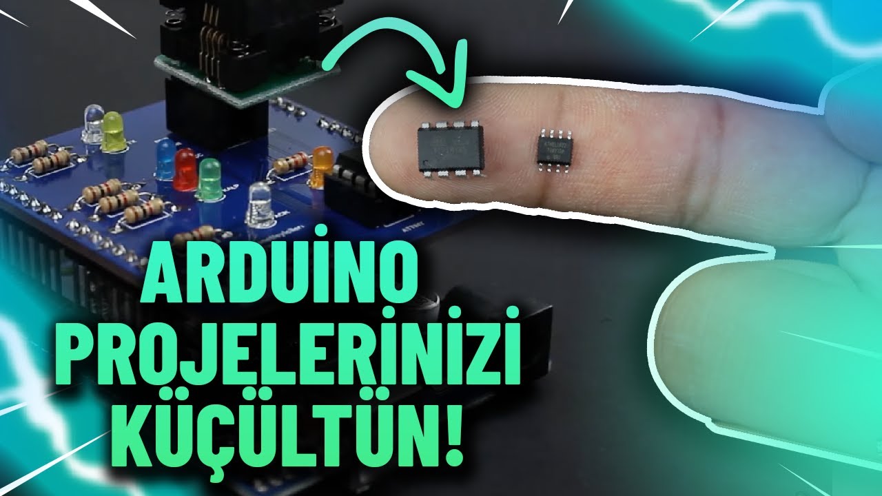 Arduino Projelerinizi Küçültün!