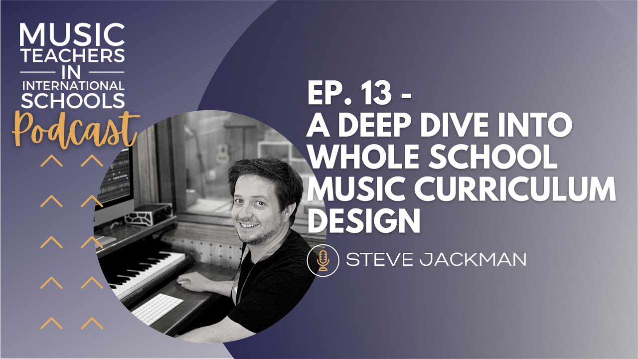 EP.13 - A deep dive into whole school music curriculum design