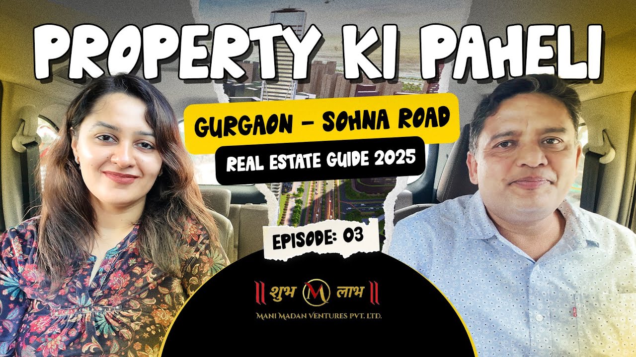 Property Ki Paheli Ep-3 | Best Property in New Gurgaon Sohna Road | Expert Investment Tips