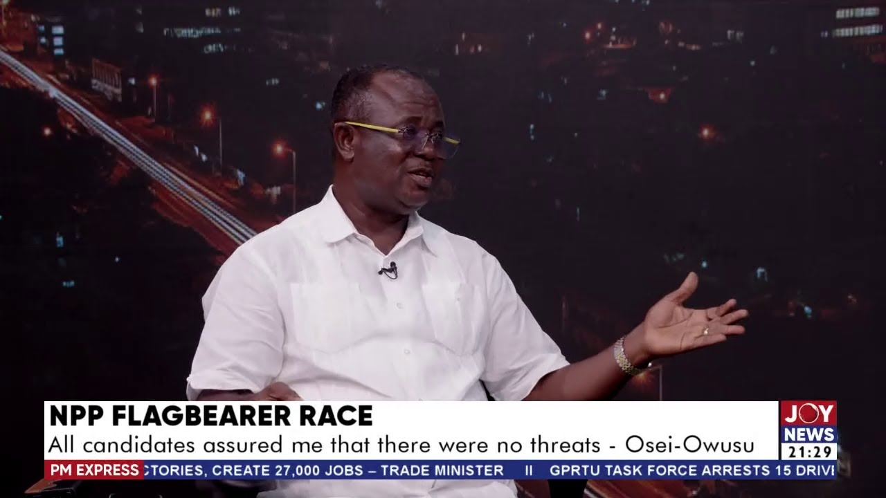 Exclusive: Joseph Osei-Owusu Speaks on Election Integrity and Candidate Conduct | PM Express