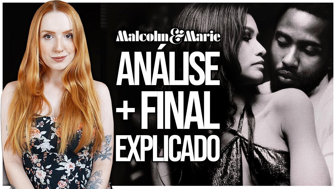 MALCOLM & MARIE: A complexidade das coisas simples | Análise com spoilers + Final Explicado