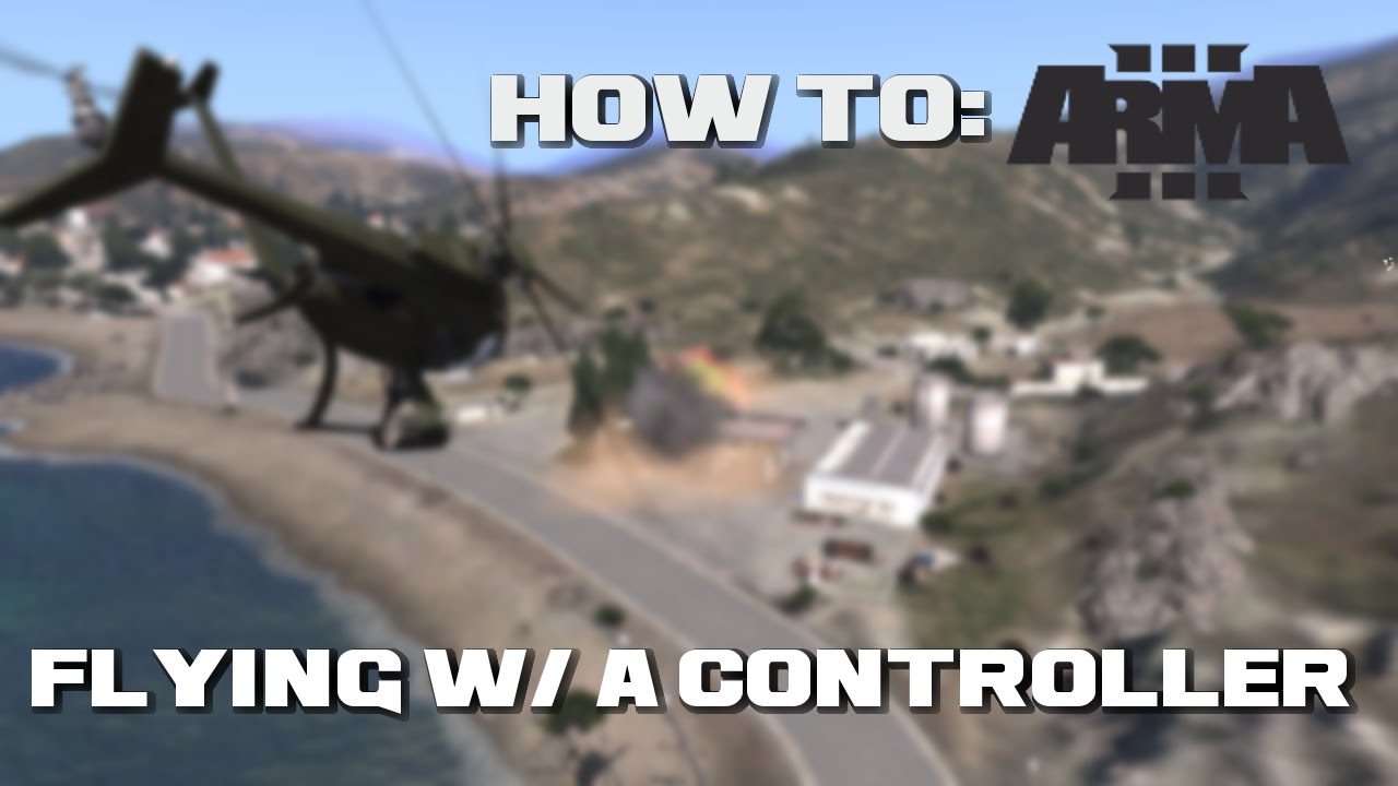 How To: Arma 3 - Flying with a Controller