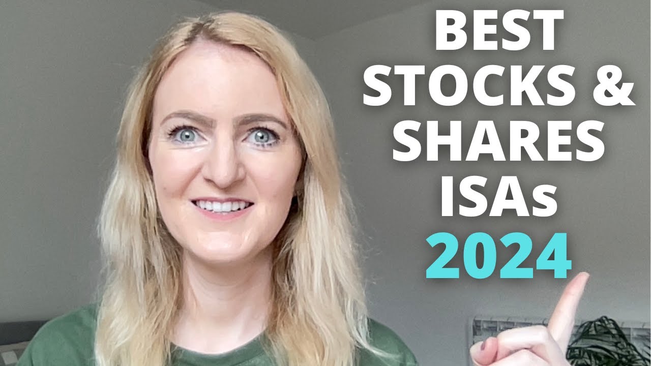 Best Stocks & Shares ISA 2024