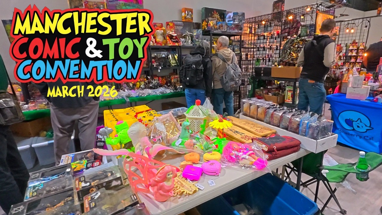Let's Go Hunting for Toys at the Manchester Comic & Toy Con! March 2026!