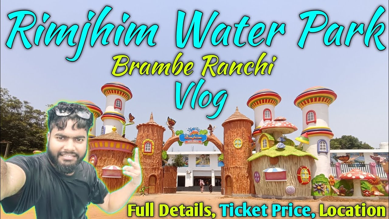 Rimjhim Water Park || Brambe Ranchi || Full Details Vlog