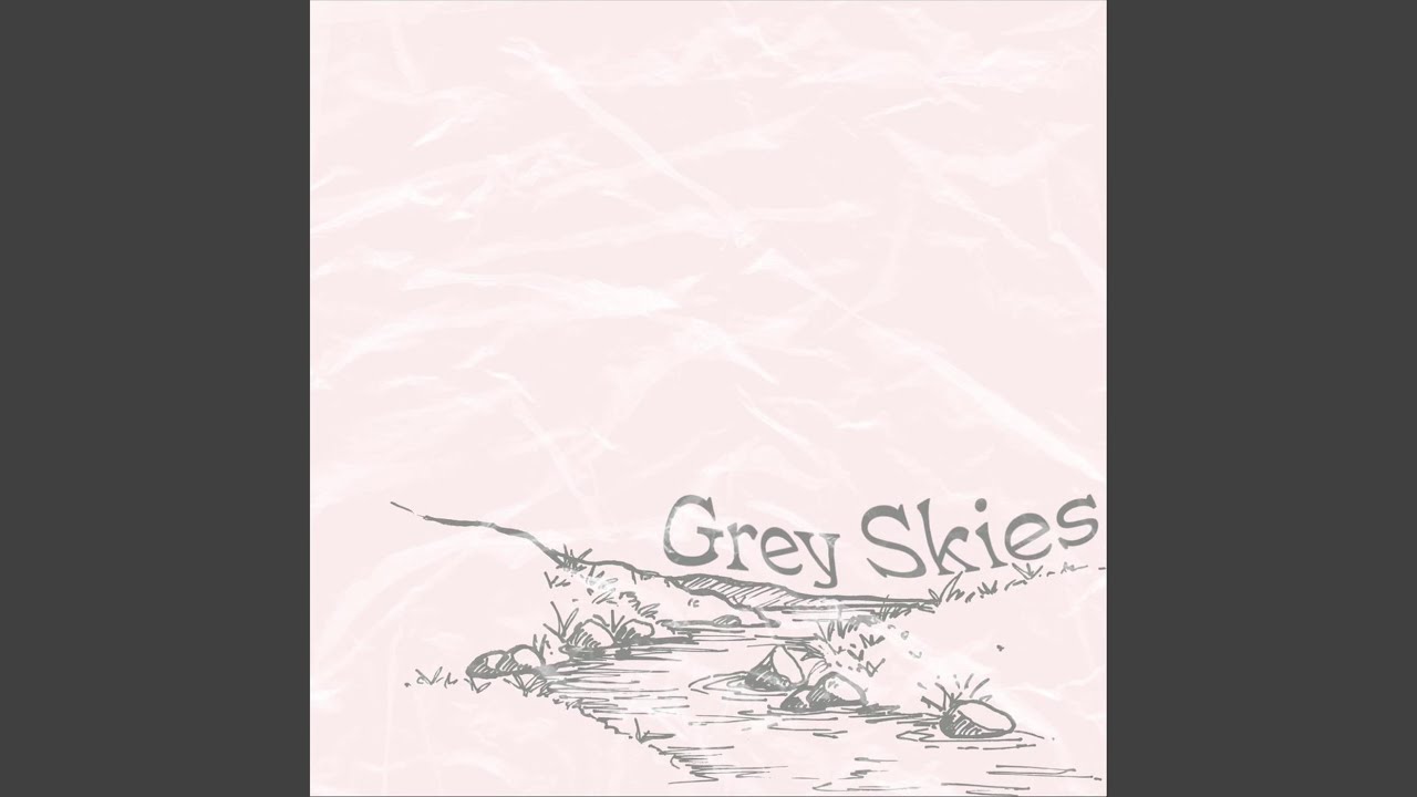 Grey Skies
