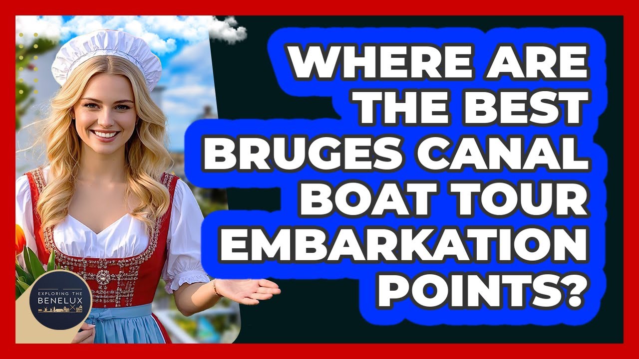 Where Are The Best Bruges Canal Boat Tour Embarkation Points? - Exploring The Benelux