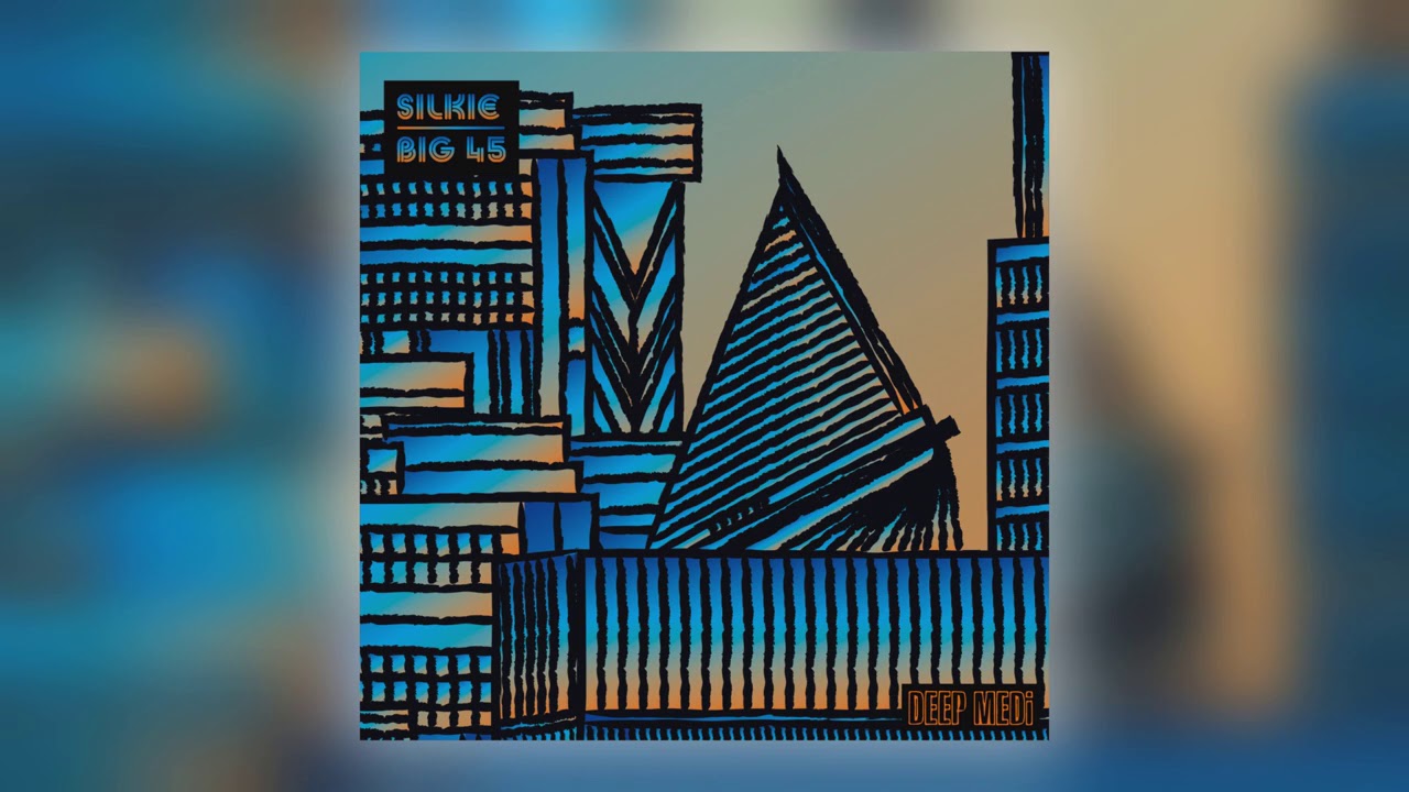 Silkie - Big 45 [Audio]