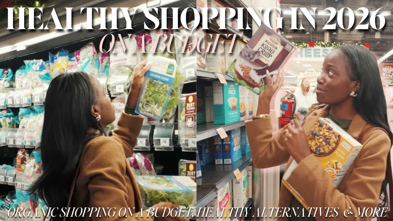 Healthy Shopping On A Budget In 2026! | My Healthy Shopping Routine, Tips To Shop Organic & More!