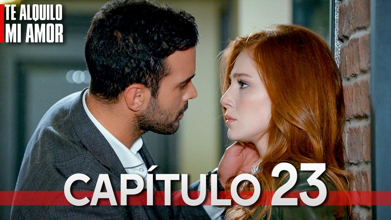 Te Alquilo Mi Amor - Capitulo 23 Completo en Español - Serie Turca Doblada al Español | Kiralık Aşk
