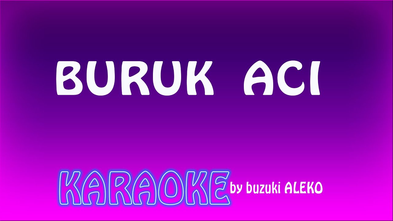Buruk Acı - Karaoke