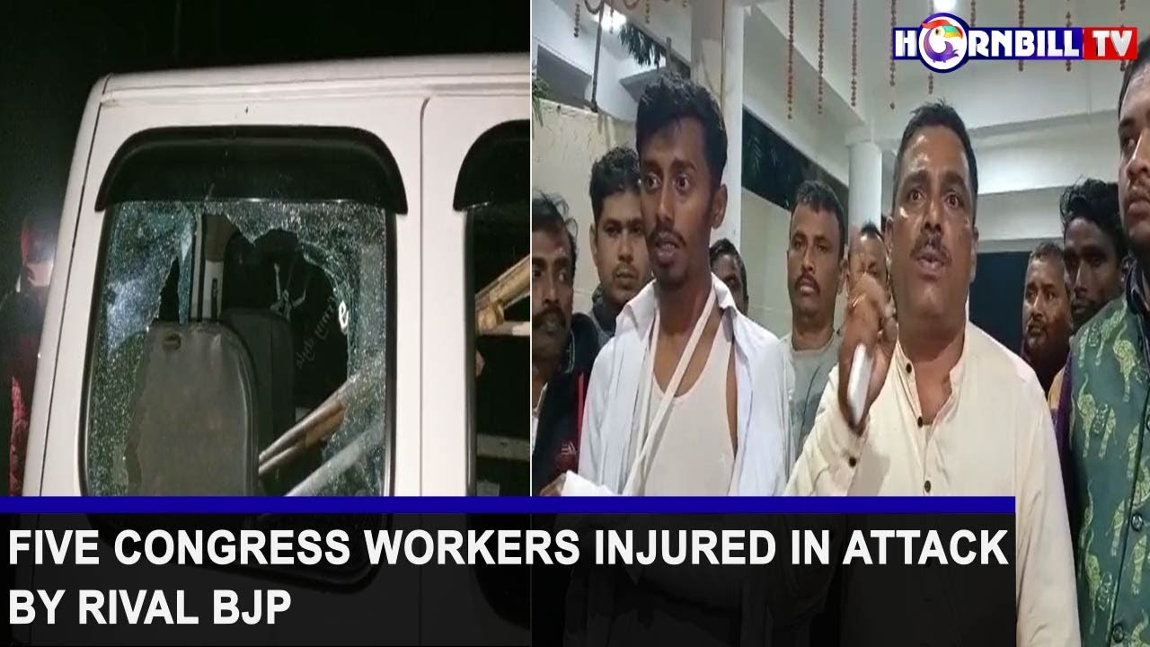 FIVE CONGRESS WORKERS INJURED IN ATTACK BY RIVAL BJP