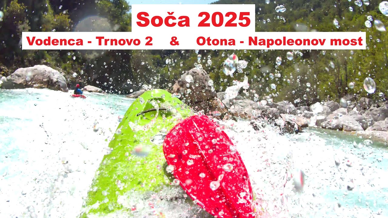 Soča 2025 Vodenca - Trnovo 2 & Otona - Napoleonov most