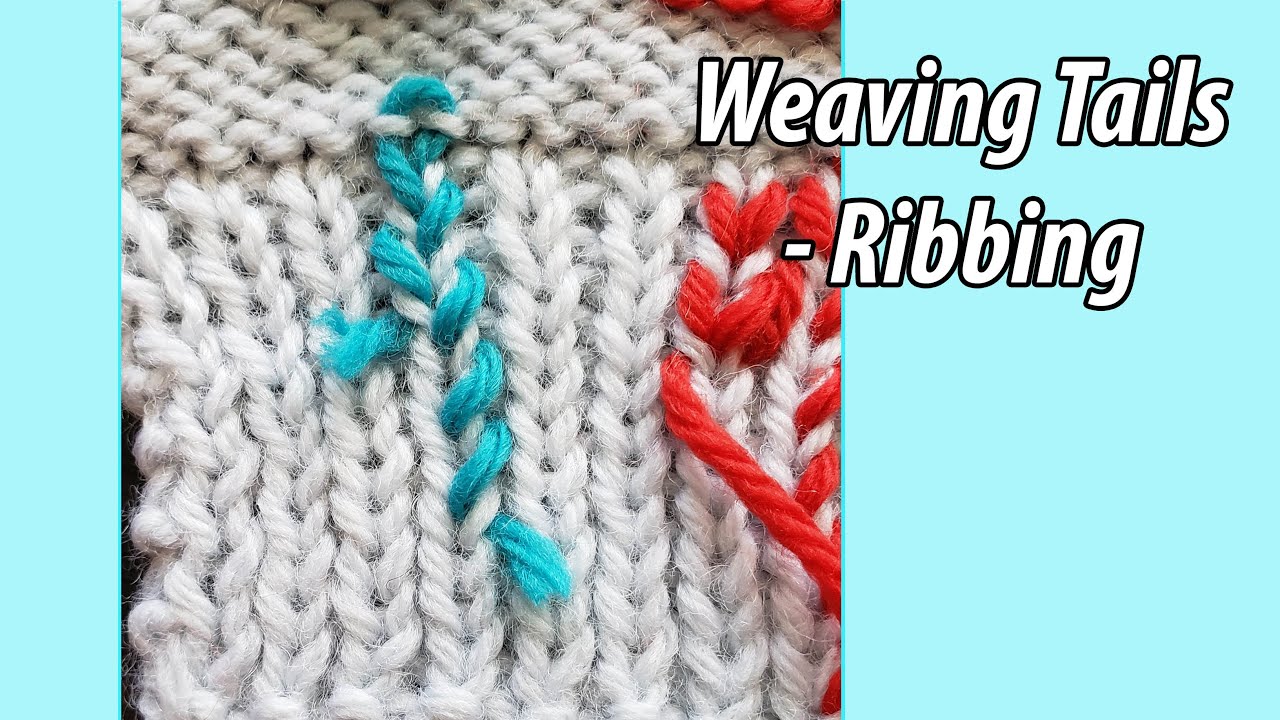 Weaving Tails in Ribbing