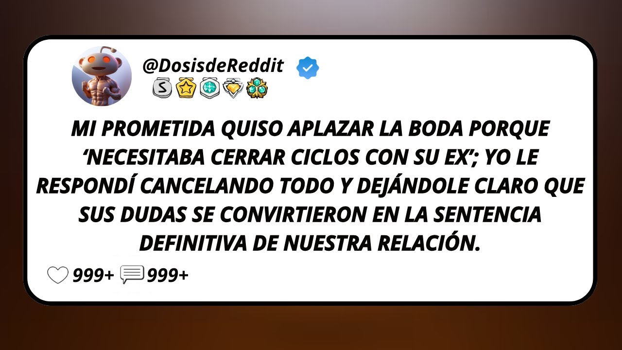 Mi Prometida Quiso Aplazar La Boda Porque ‘Necesitaba Cerrar Ciclos Con Su Ex’; Yo Le Respondí...