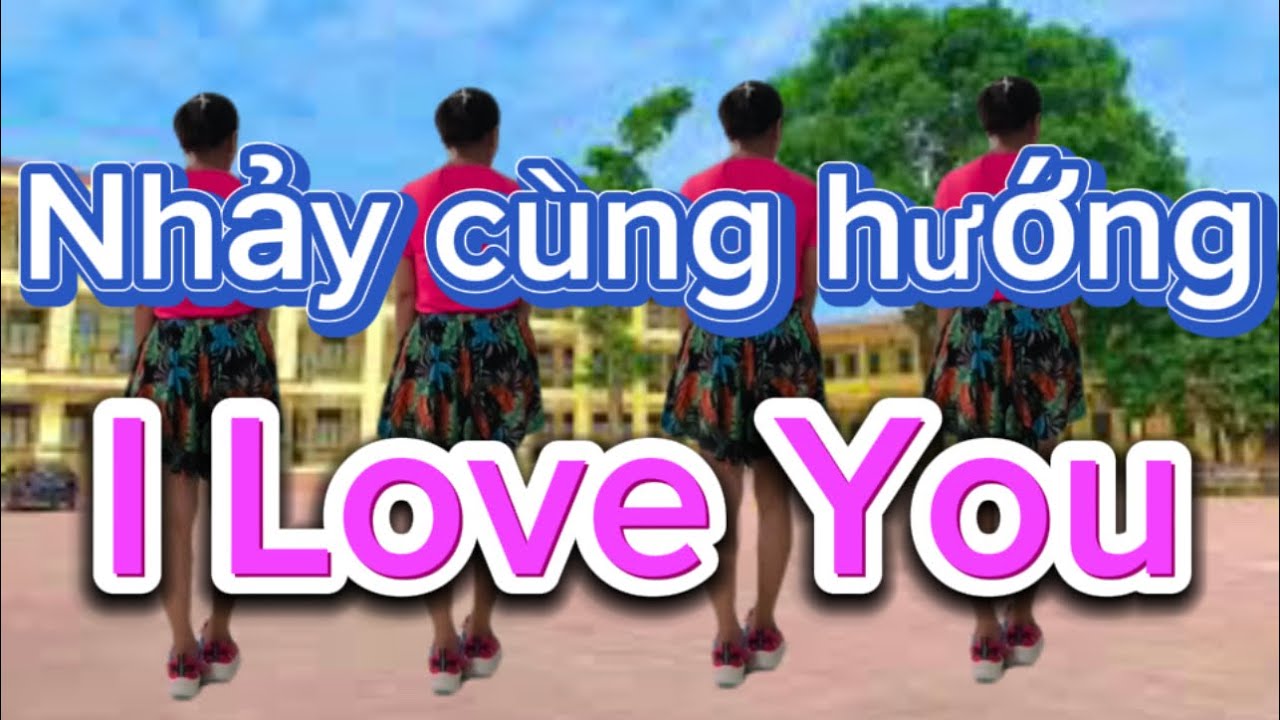 “ I Love You”  nhảy Shuffle Dance củng hướng nhạc chậm