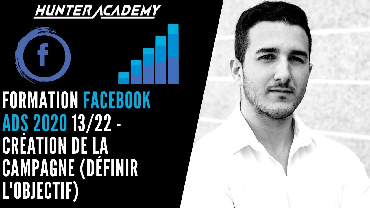 Formation Facebook ADS 13/22 - Cr&eacute;ation de la campagne (d&eacute;finir l'objectif)