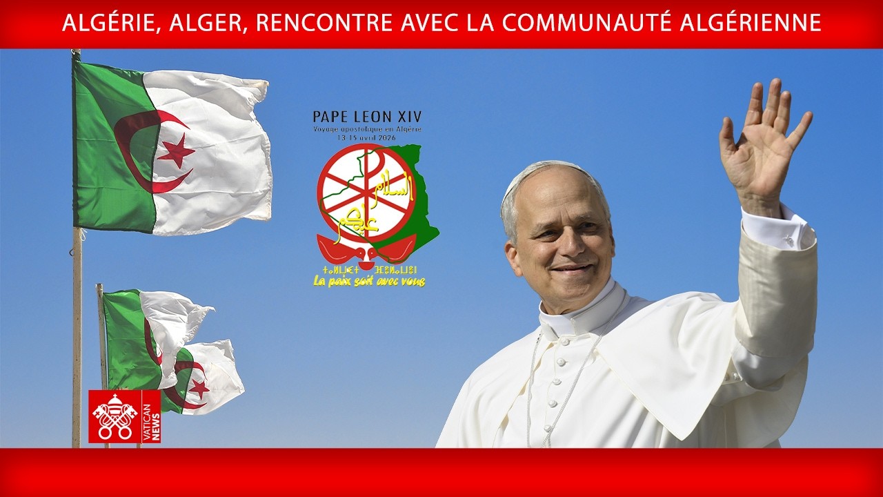 Alg&eacute;rie, Alger, rencontre avec la communaut&eacute; alg&eacute;rienne, 13 avril 2026, Pape L&eacute;on XIV