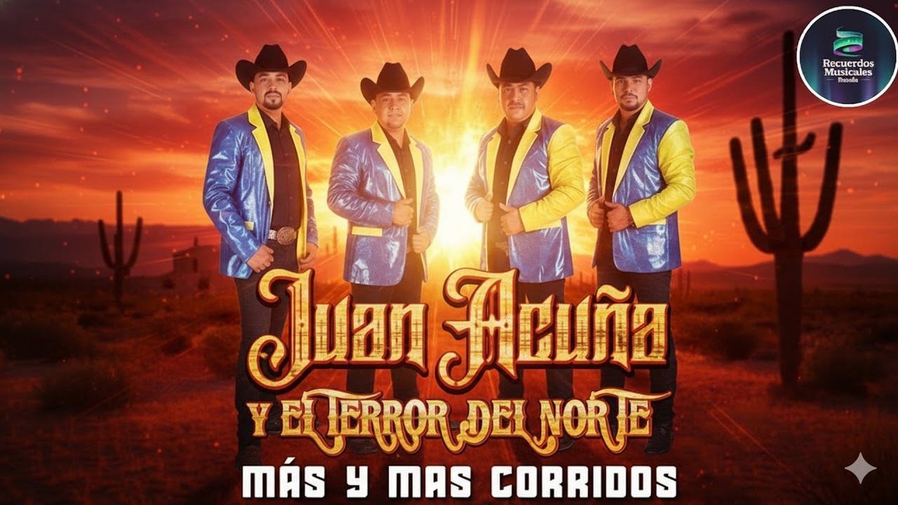 Juan Acuña y El Terror del Norte | Las 20 Mejores Canciones Puros Corridos Viejitos 2026