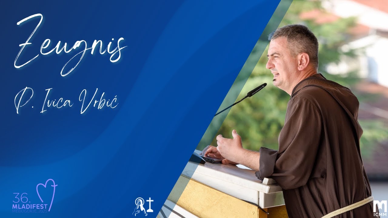 Zeugnis von Pater Ivica Vrbić - 36. Jugendfestival in Medjugorje