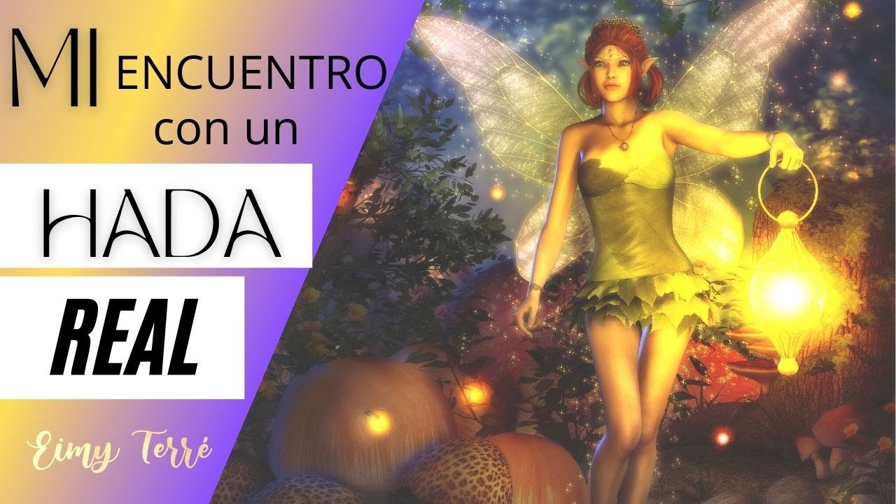 HADAS Mi Encuentro con un Hada Real ! ¡Sí existen! Seres mágicos, elementales, magia, fairy