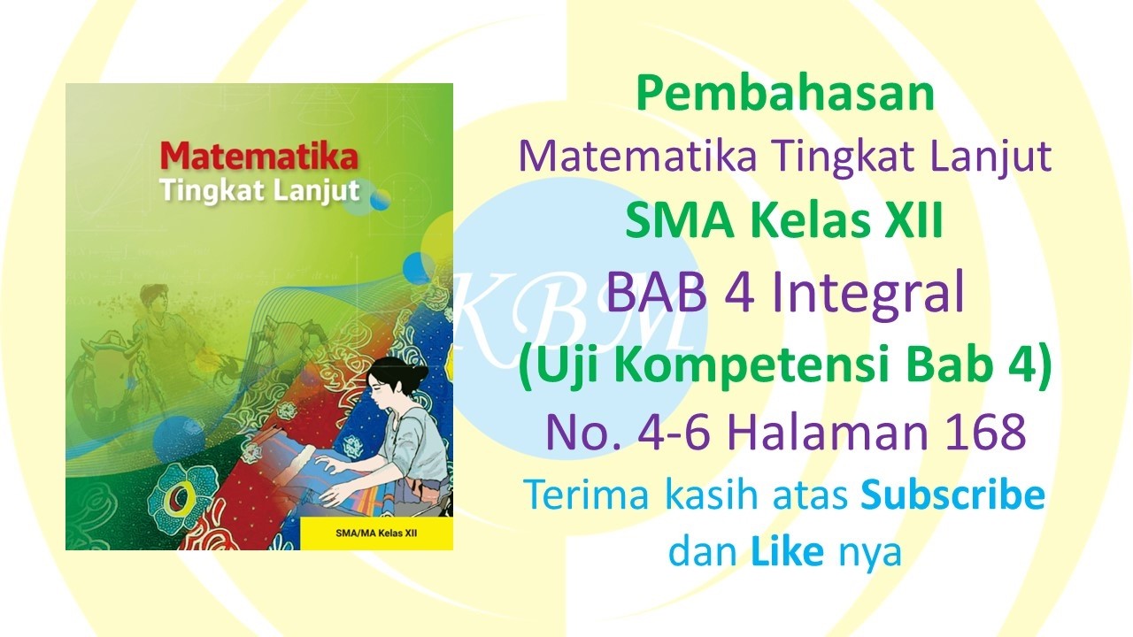 Matematika Tingkat Lanjut Kelas XII Uji Kompetensi Bab 4 No. 4-6 Halaman 168 #kelas12 #integral #kbm