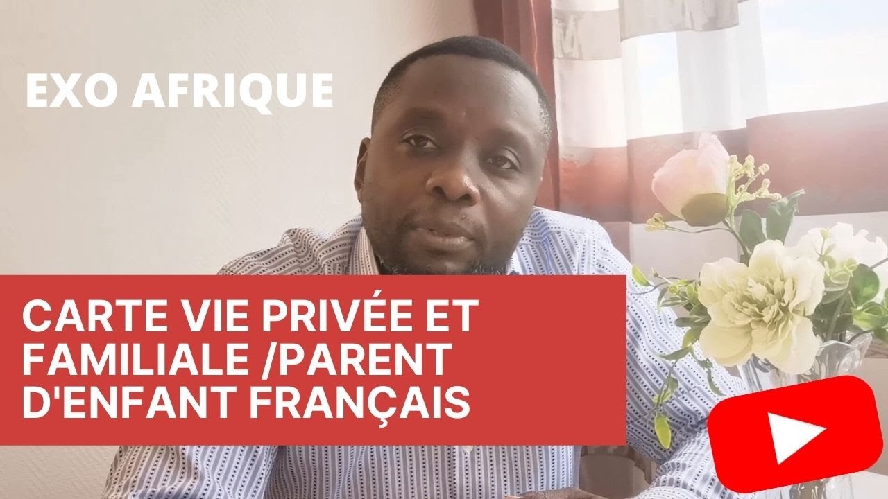 CARTE VIE PRIVEE ET FAMILIALE/Parent d'enfant Français