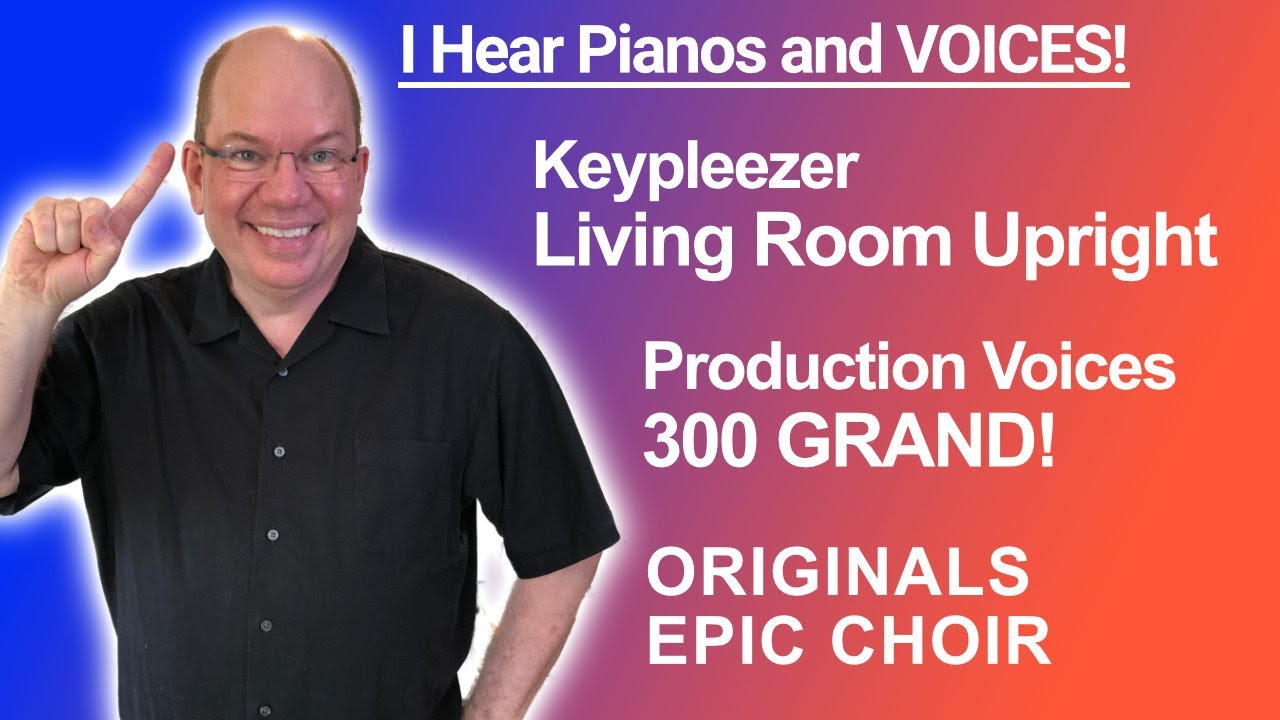 300 Grand - Keypleezer LivingRoom Upright - Originals Epic Choir | Giveaways and More!