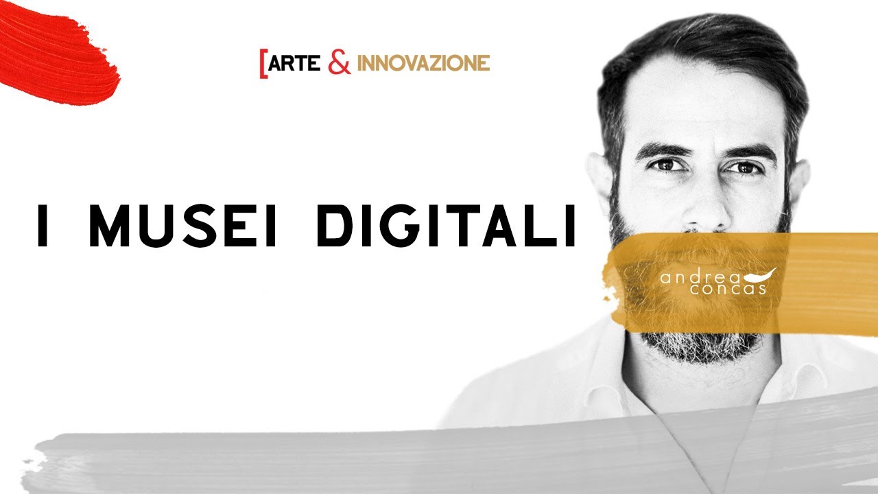 I MUSEI DIGITALI / Arte & Innovazione / ArteConcas