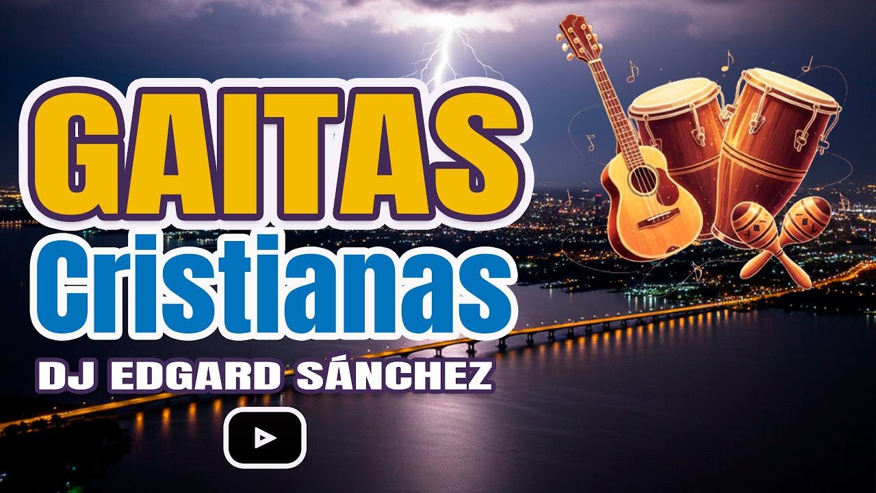 Gaita Zuliana Cristiana 🔥 Música Cristiana venezolana - Edgard José (Dj Edgard Sánchez)