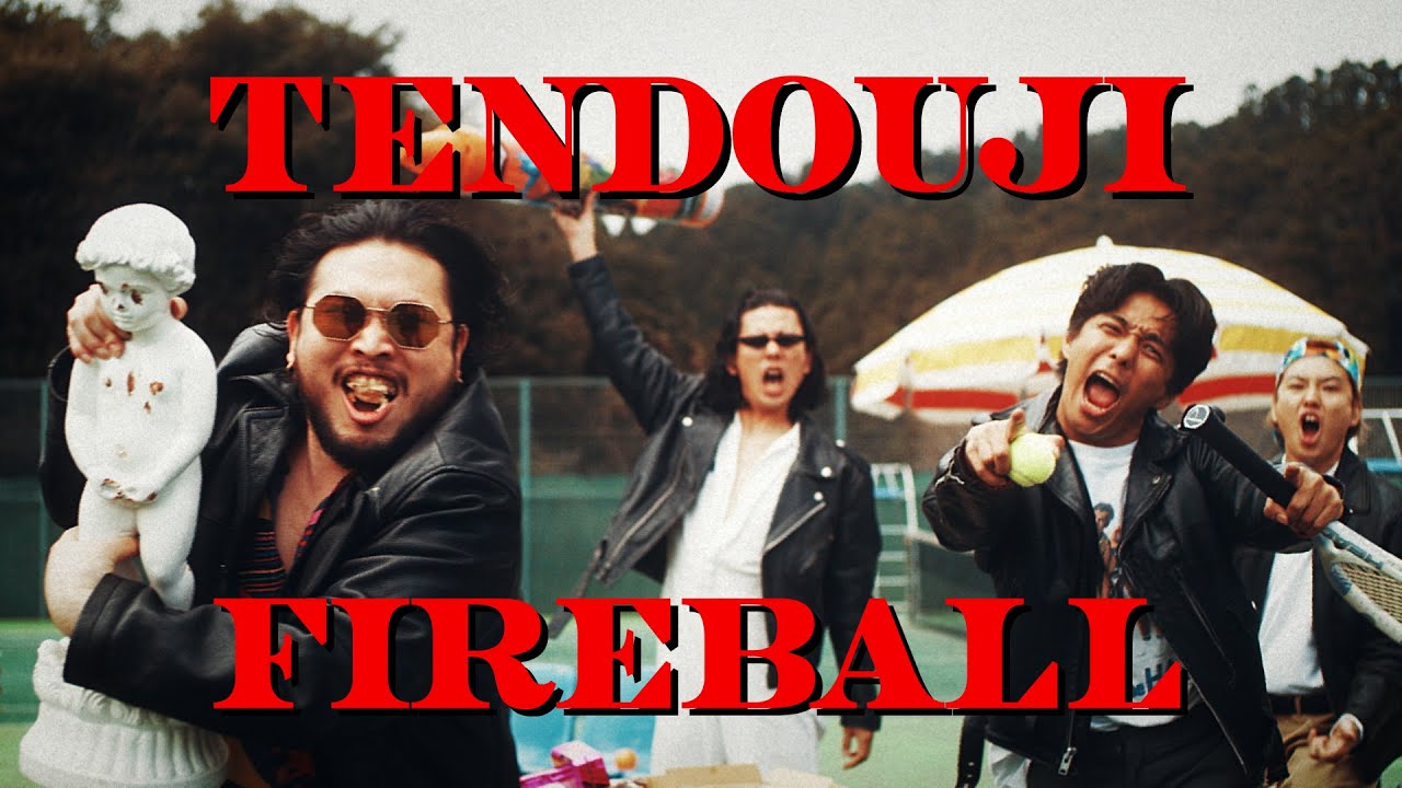 TENDOUJI - FIREBALL (MV)