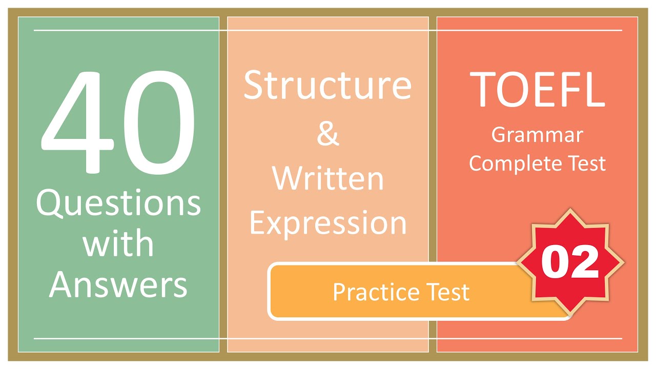 Enhance Your TOEFL ITP Skills: 40 Questions + Answers | Structure & Written Expression - No.2