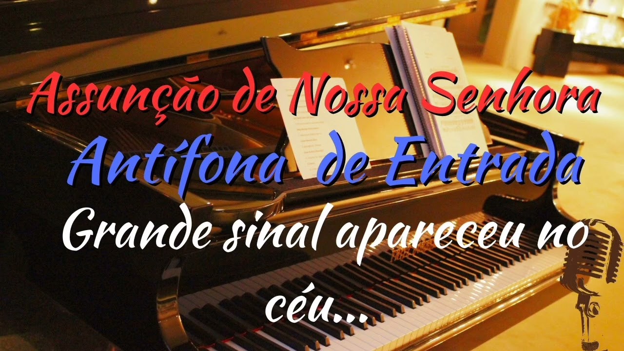 Antífona de Entrada - Solenidade Assunção de Nossa Senhora