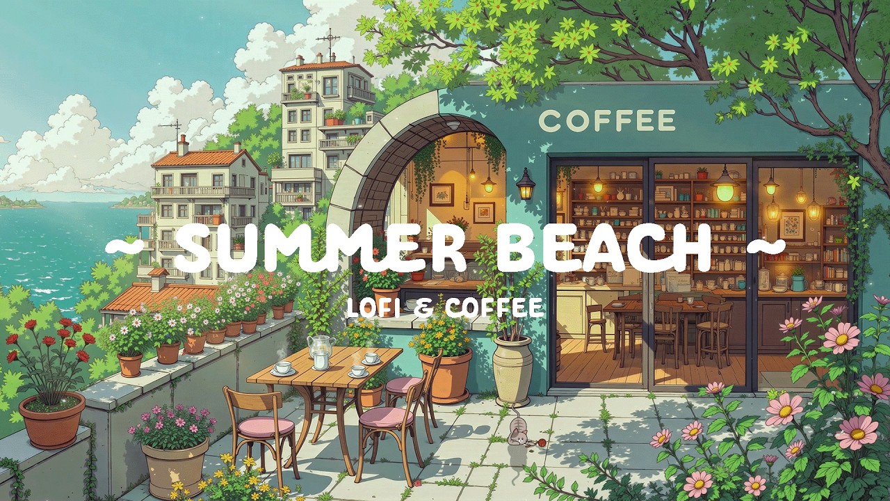 Summer Ocean 🍃 Morning Cafe in Smooth Day ⛅ Cozy Lofi Hip Hop for Study, Relax