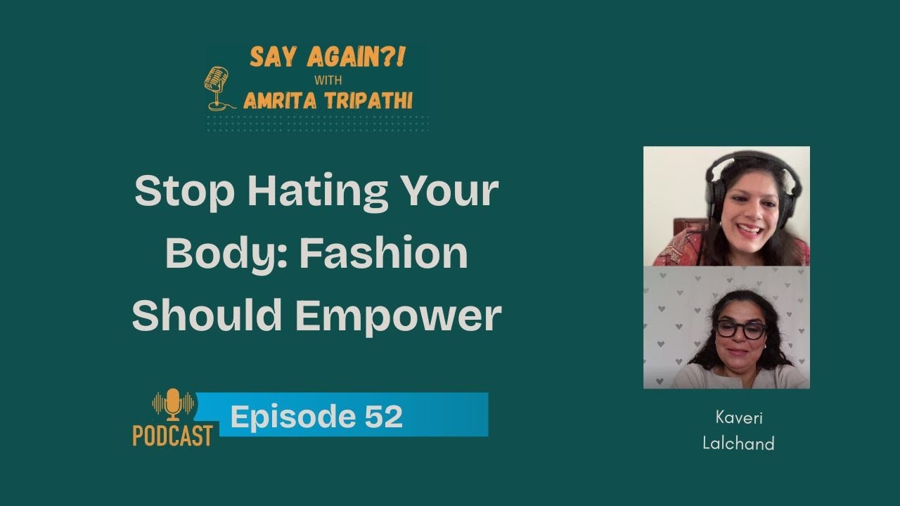 Episode 52: Stop Hating Your Body: Fashion Should Empower