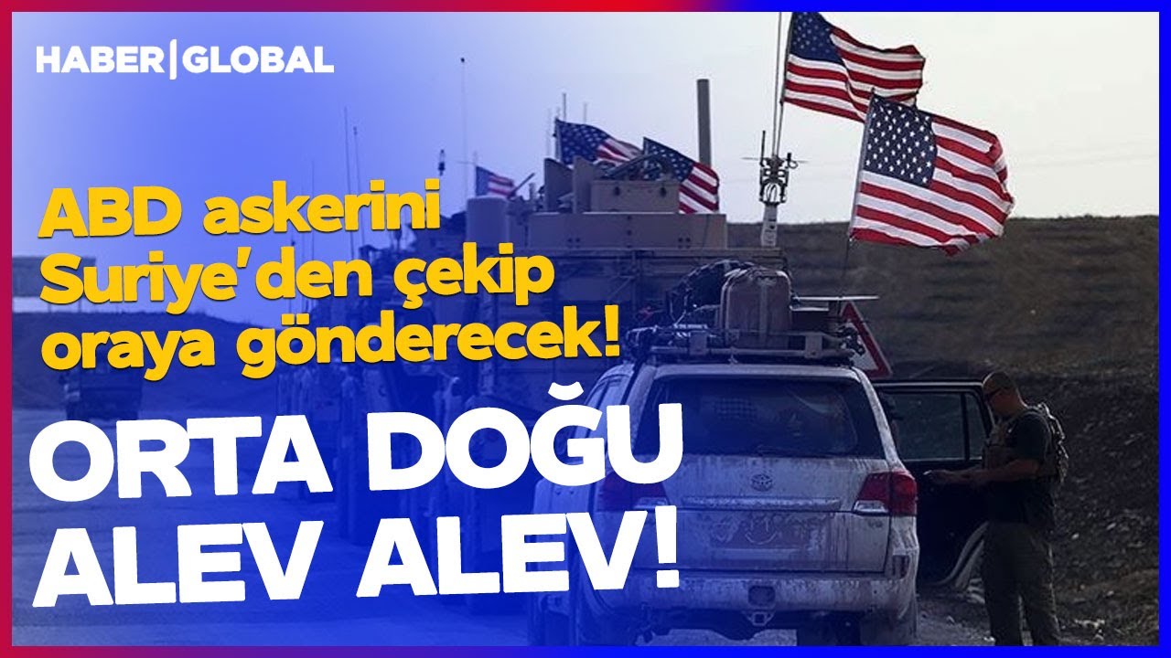 ABD ASKERİNİ SURİYE'DEN ÇEKİP ORAYA GÖNDERİYOR! Orta Doğu Alev Alev