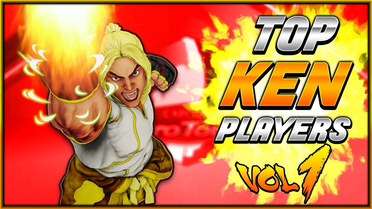 SFV AE 🔥 Top KEN players COMPILATION Vol.1 🔥 SF5 TenSFV