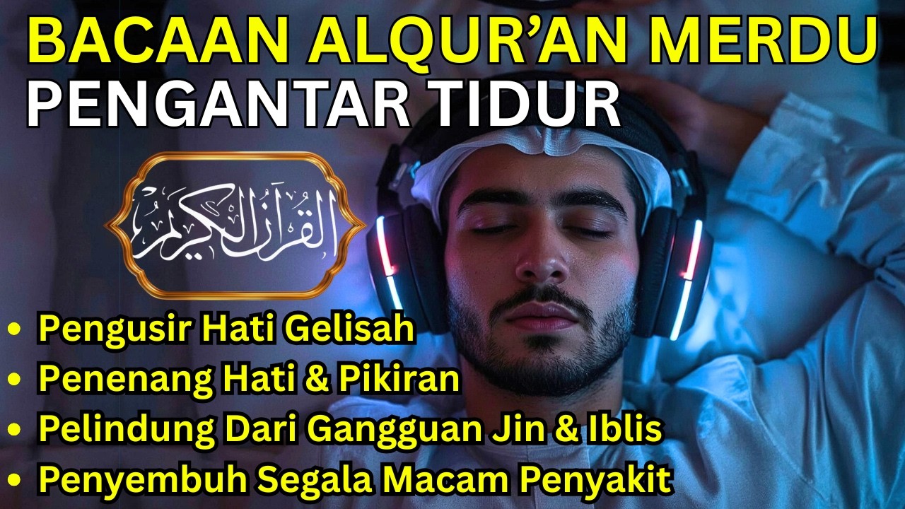 TENANGKAN PIKIRAN DENGAN MUROTTAL MERDU PENGANTAR TIDUR, AR RAHMAN, AL KAHFI, AL WAQIAH, JUZ 30