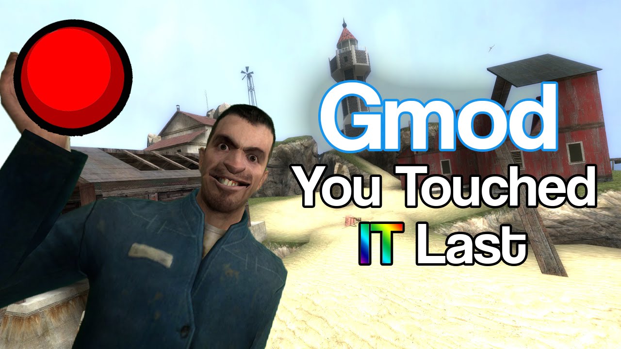 I don't have balls (Gmod You Touched It Last)