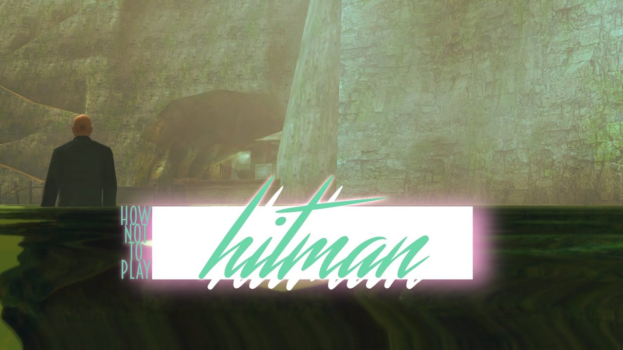 How Not To Play Hitman part 23