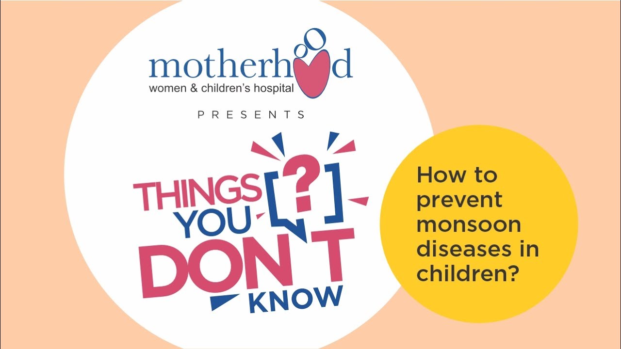 How to Prevent Monsoon Diseases in Kids | Tips by Best Paediatricians | Motherhood Hospitals