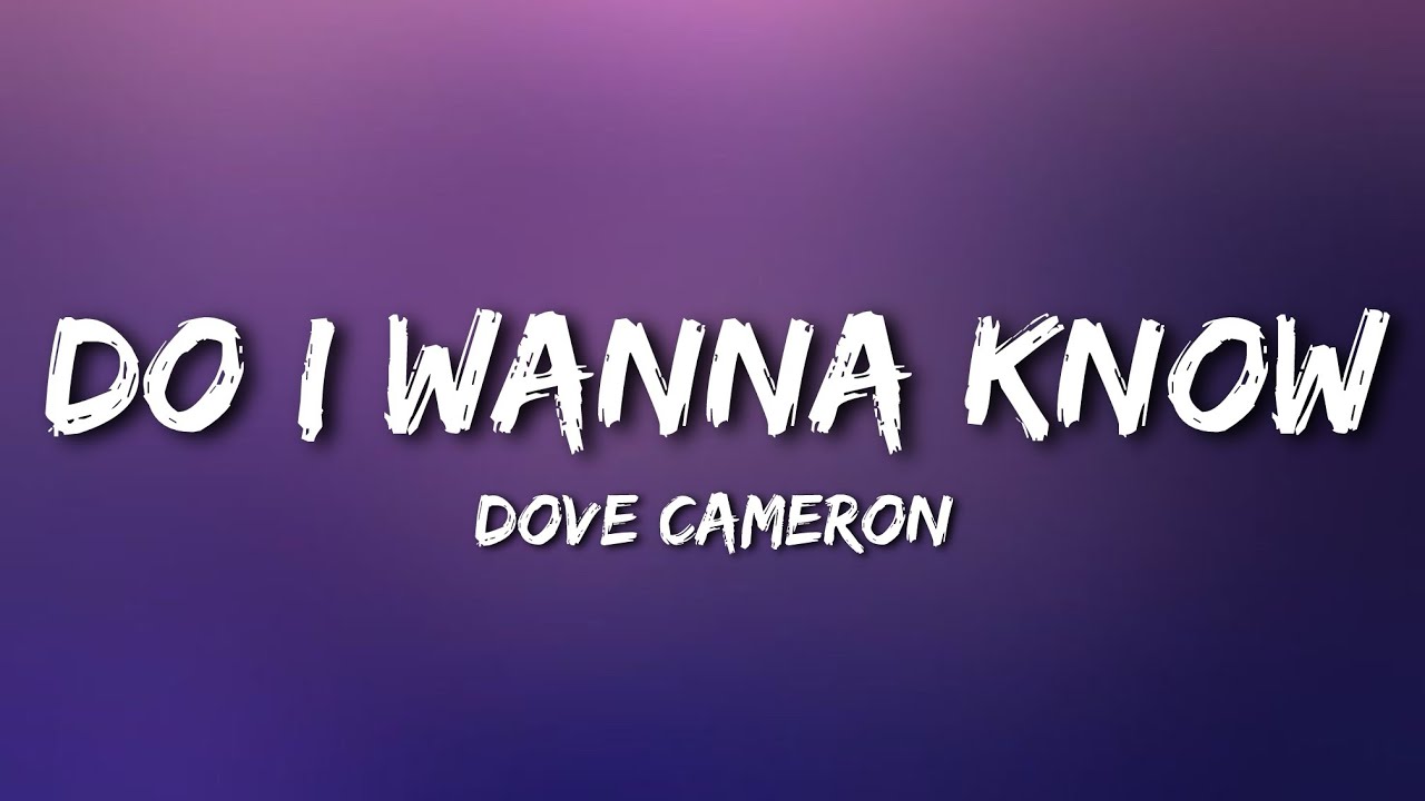 Dove Cameron - Do I Wanna Know (Lyrics)