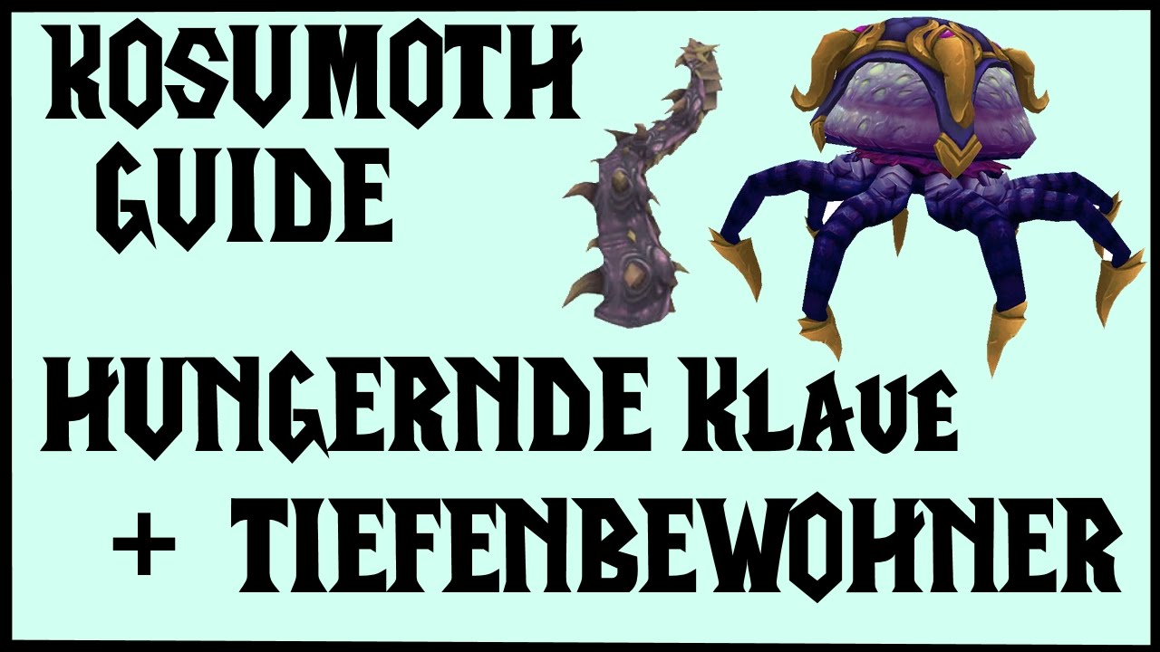 Kosumoth Orb Guide: Tiefenbewohner + Hungernde Klaue (Mount / Haustier Guide) (Deutsch)