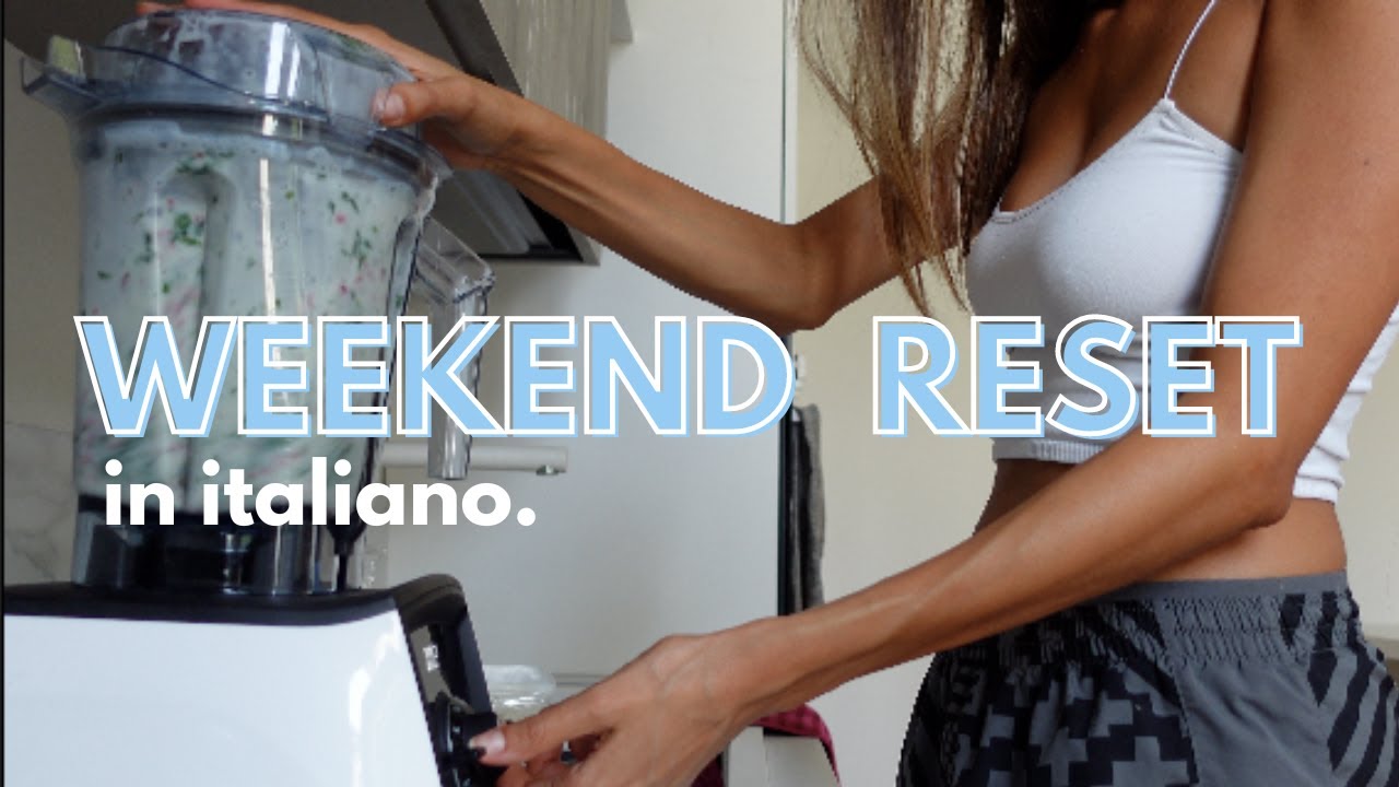 life in Italy: a weekend to RESET (groceries, cleaning, skincare)