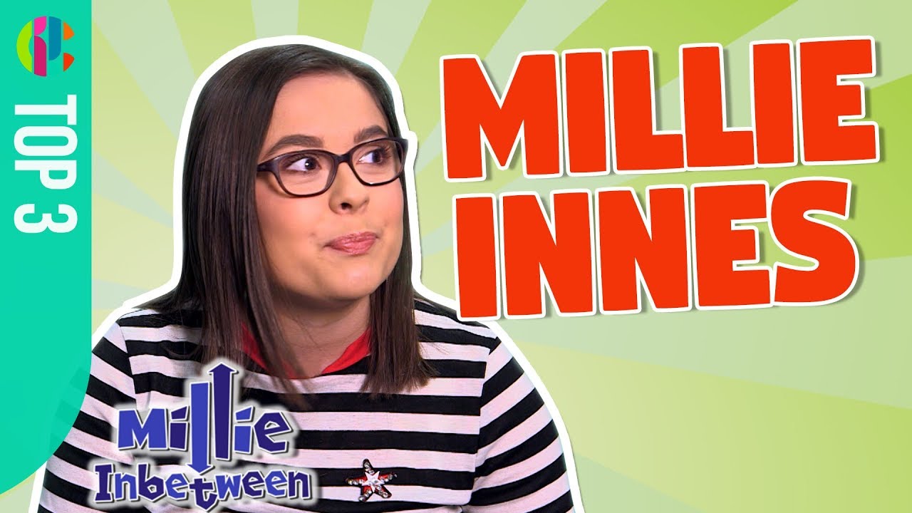 Millie Inbetween's Millie Innes | TOP 3!