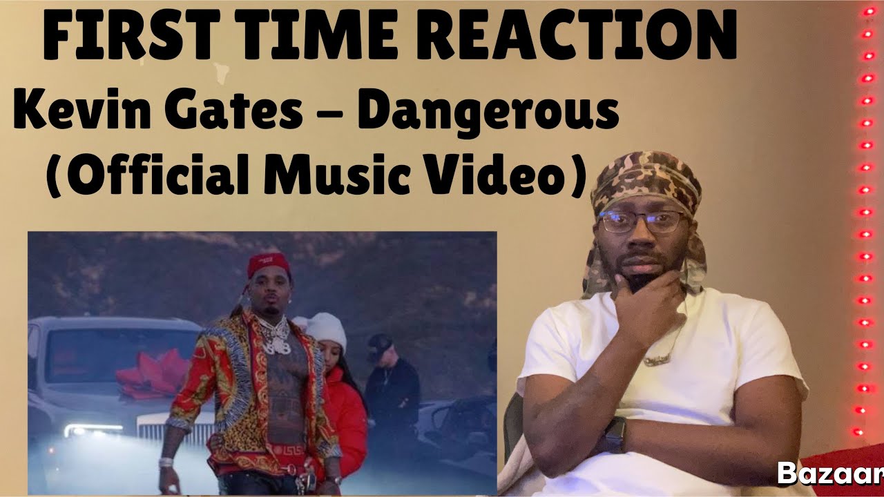 REACTION | Kevin Gates - Dangerous (Official Music Video)