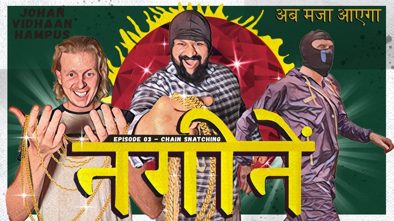 NAGINEY | EP 03: Chain Snatching | 2 Foreigners In Bollywood