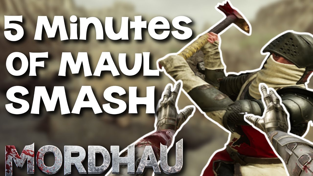 5 Minutes of Maul Smashing - Mordhau