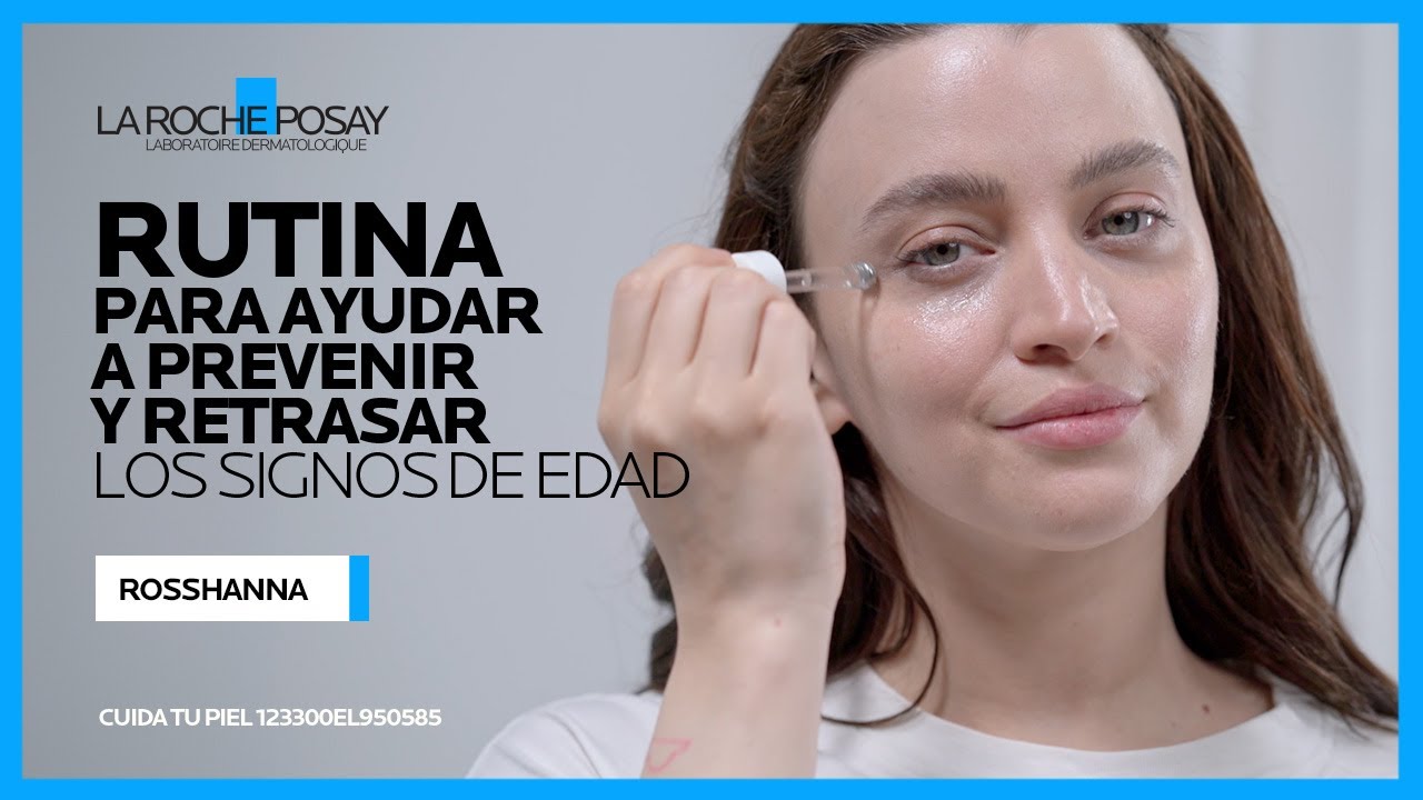 Rutina antiedad de La Roche-Posay con Rosshanna Bracho💙